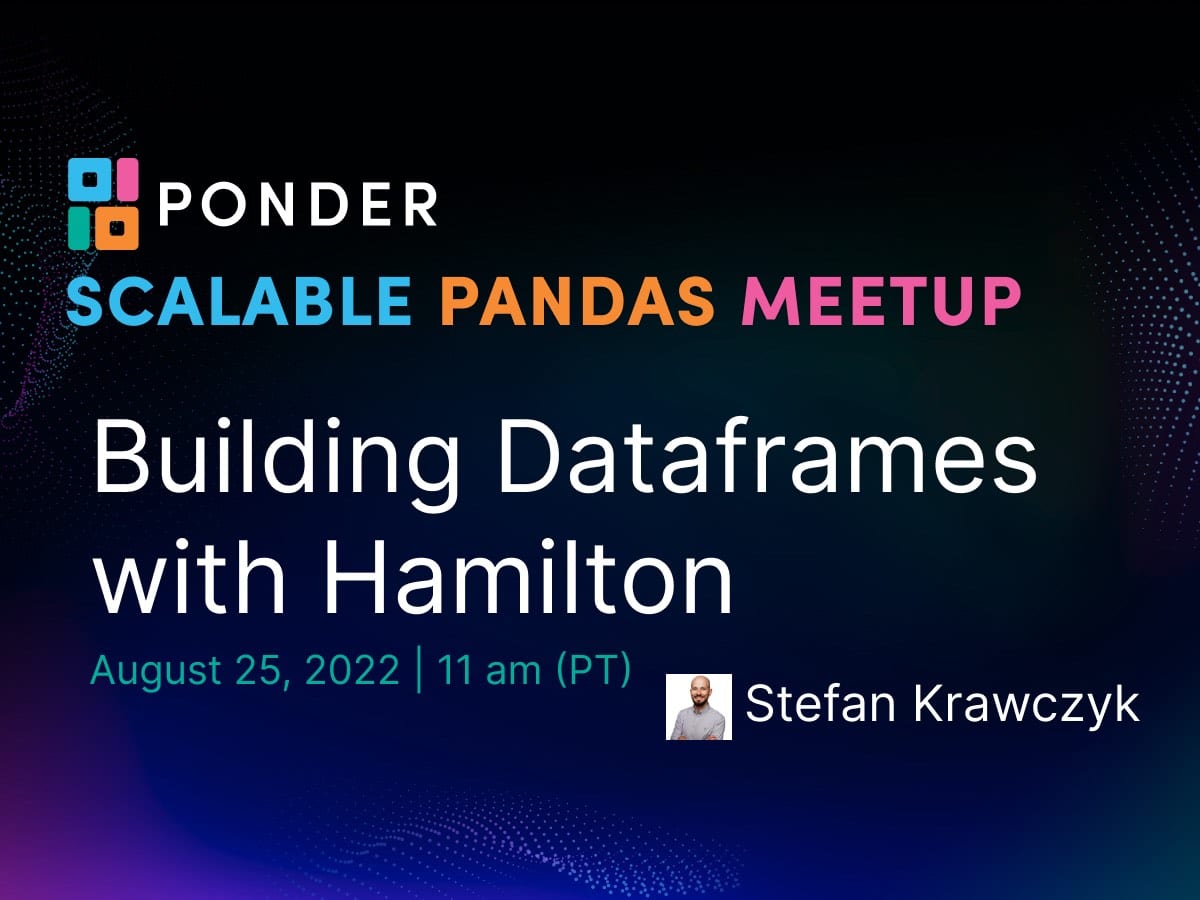 Scalable Pandas Meetup No. 4: Building Dataframes with Hamilton image
