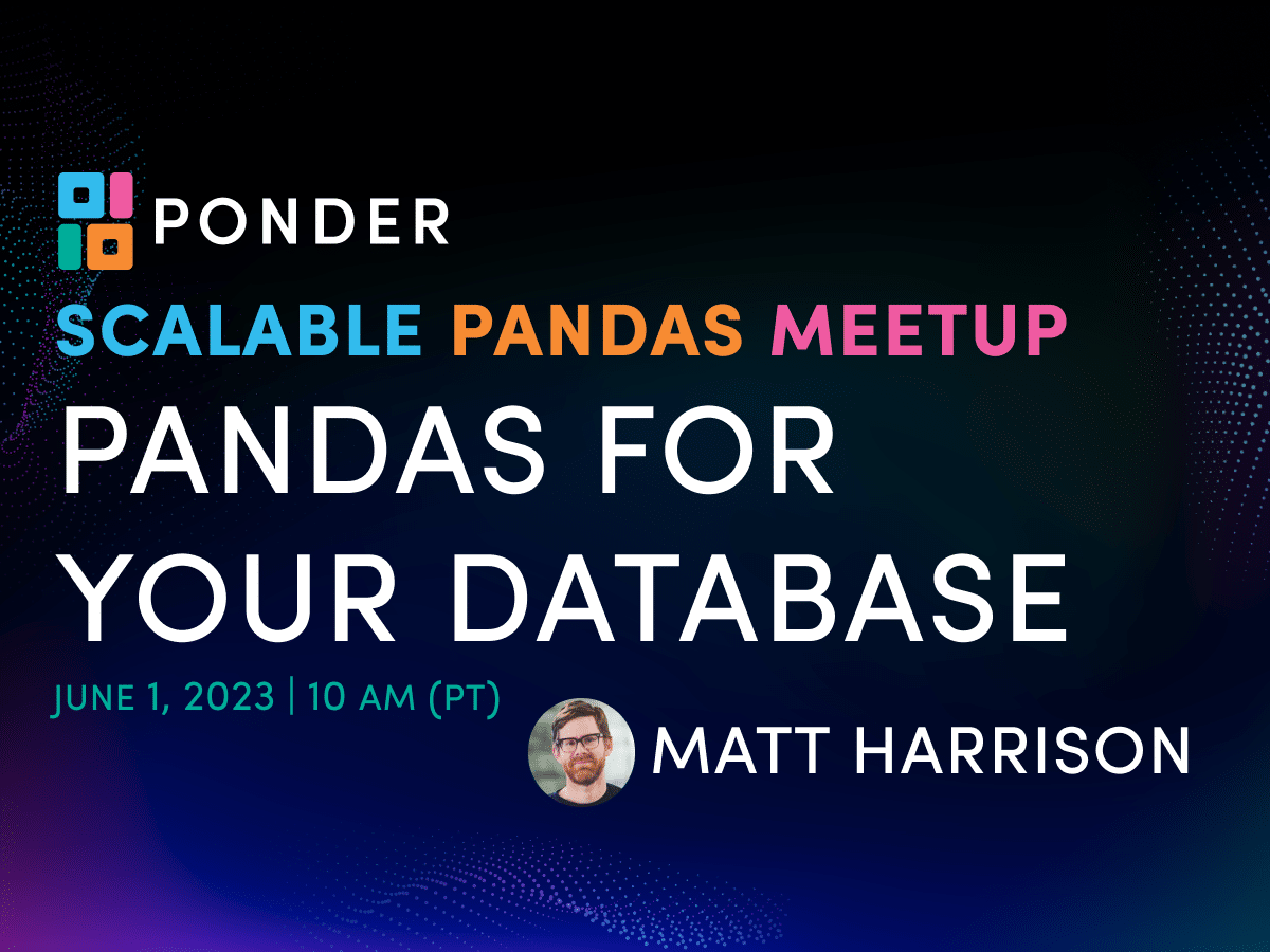 Scalable Pandas Meetup No. 11: Pandas for Your Database With Matt Harrison image